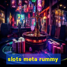 slots meta rummy