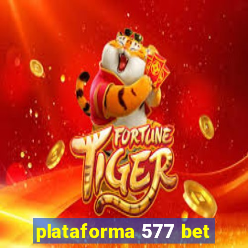 plataforma 577 bet