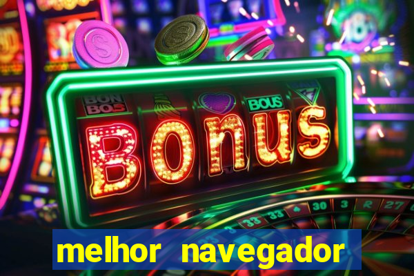 melhor navegador para jogos