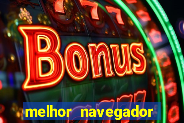 melhor navegador para jogos