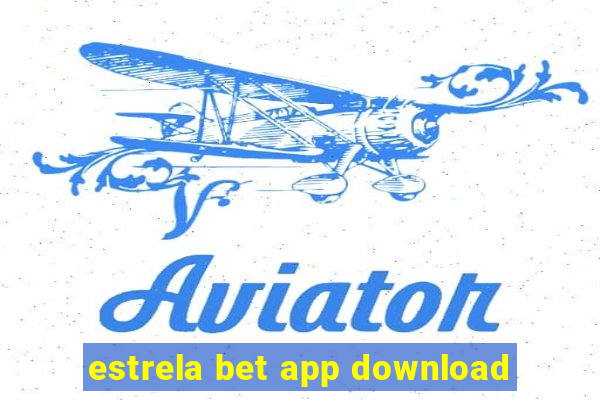 estrela bet app download