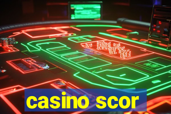 casino scor