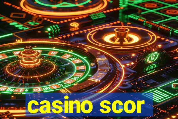 casino scor