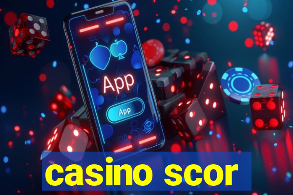 casino scor