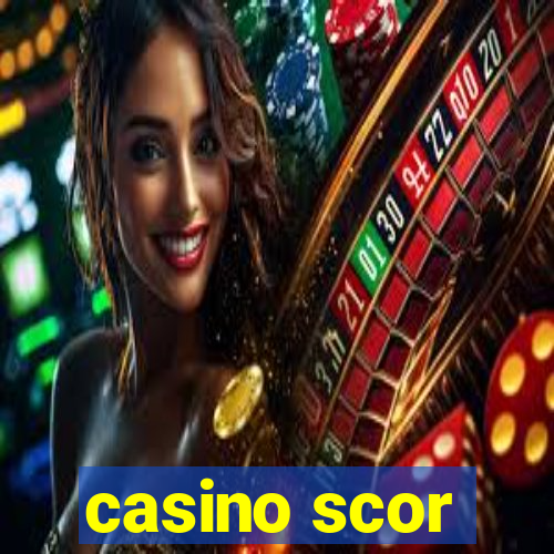 casino scor