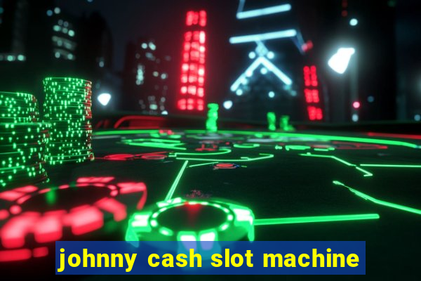 johnny cash slot machine