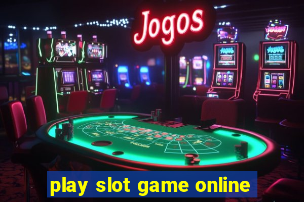 play slot game online