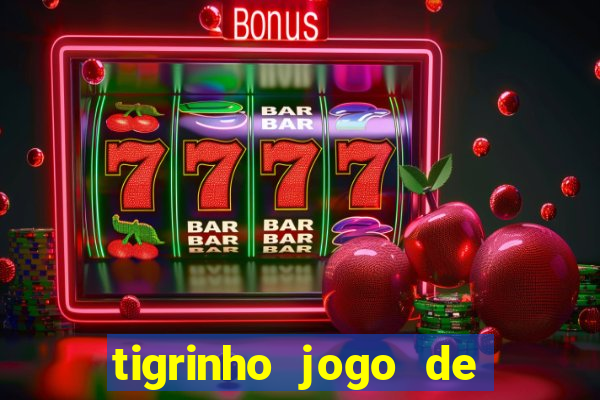 tigrinho jogo de aposta baixar