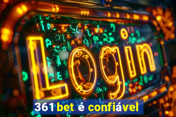 361 bet é confiável