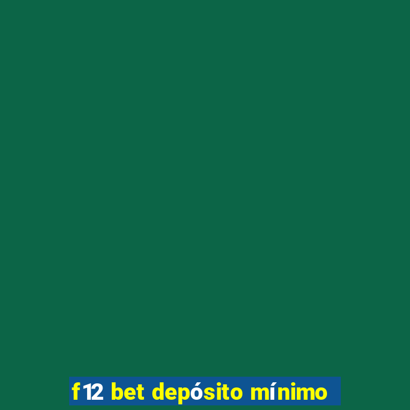 f12 bet depósito mínimo