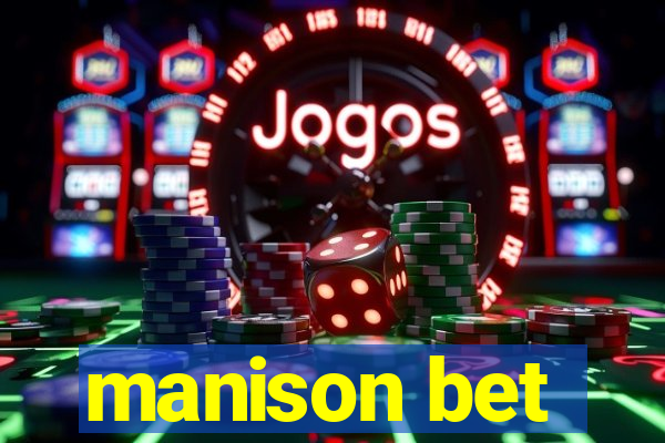 manison bet