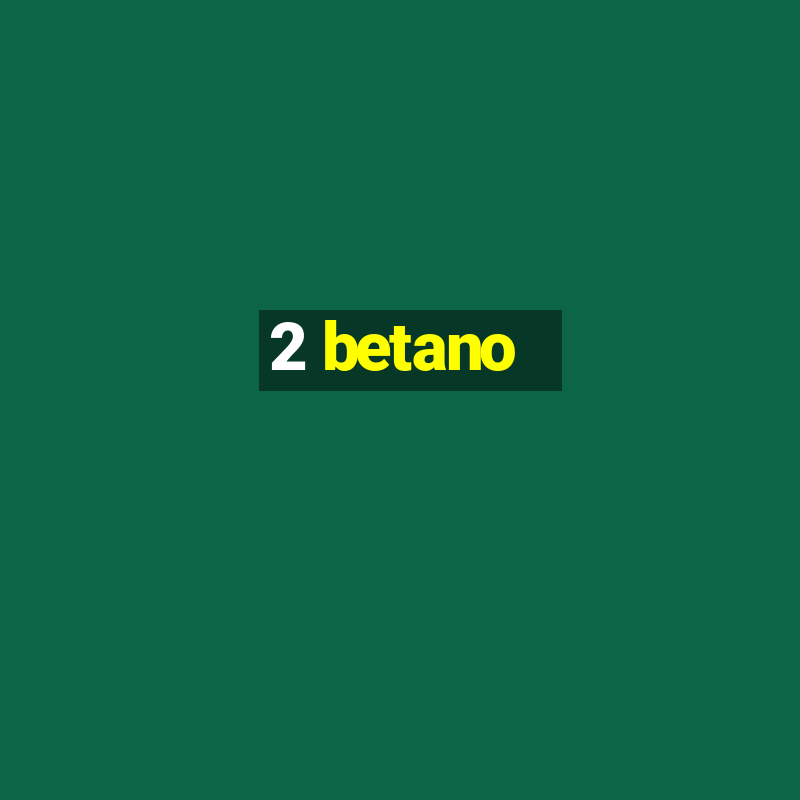 2 betano