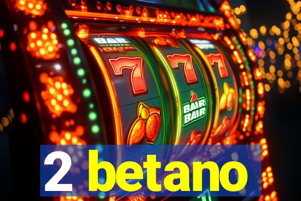 2 betano