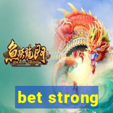 bet strong