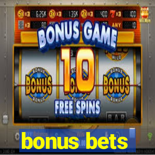 bonus bets