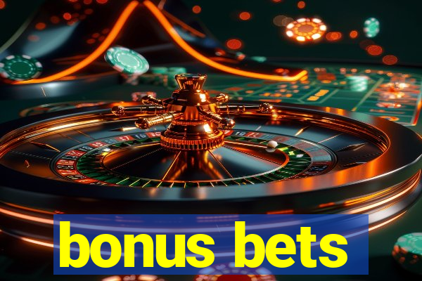 bonus bets