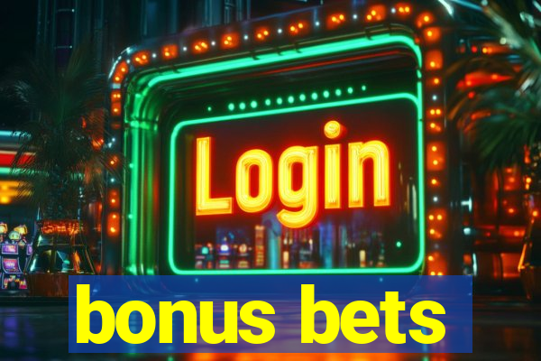 bonus bets