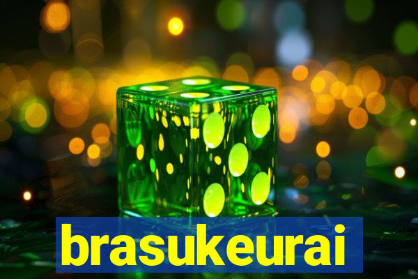 brasukeurai