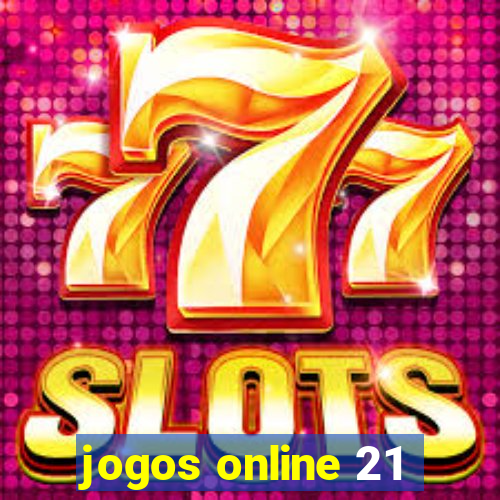 jogos online 21