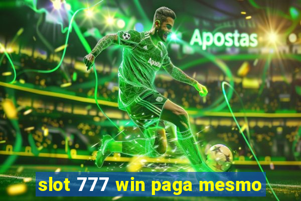 slot 777 win paga mesmo