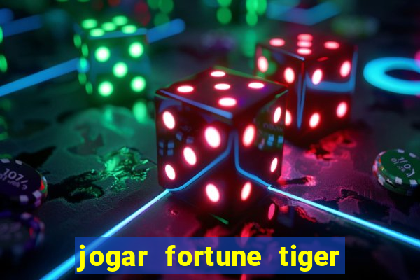 jogar fortune tiger sem dinheiro