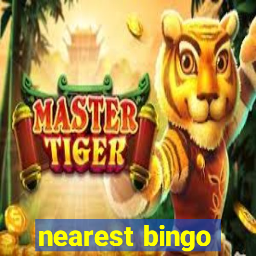 nearest bingo