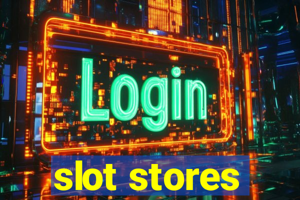 slot stores