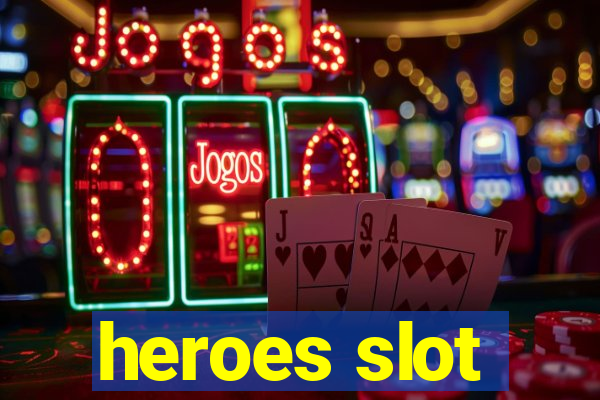 heroes slot