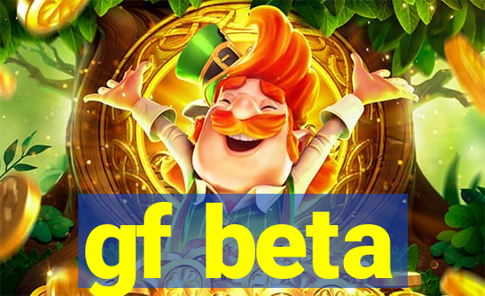 gf beta