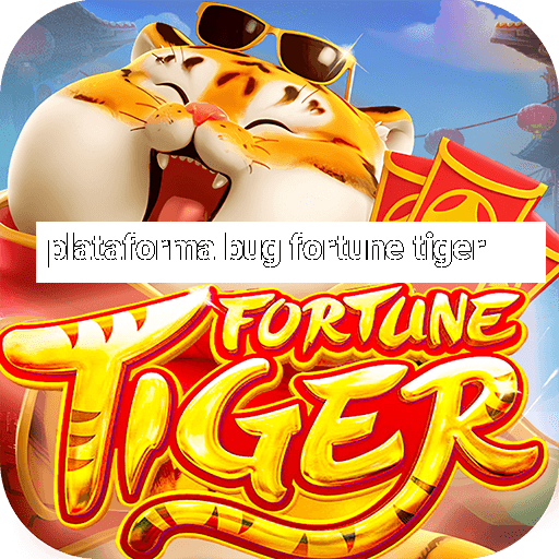 plataforma bug fortune tiger