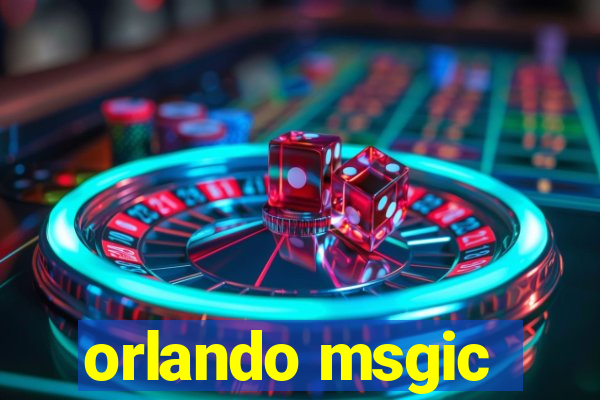 orlando msgic