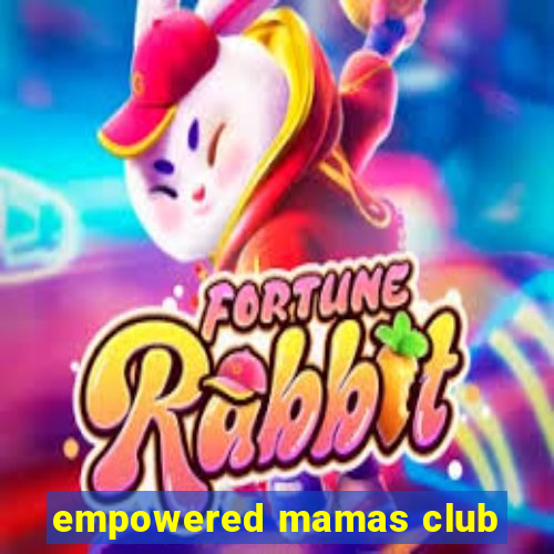 empowered mamas club