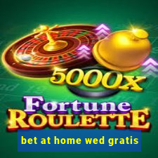 bet at home wed gratis