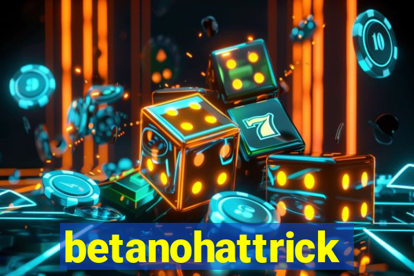 betanohattrick