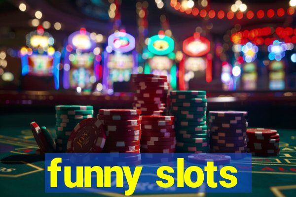 funny slots