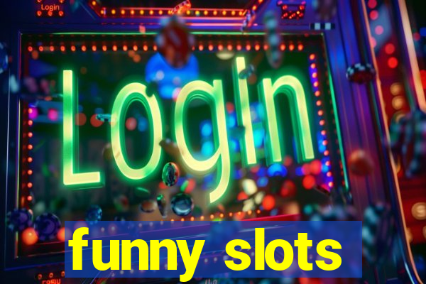 funny slots