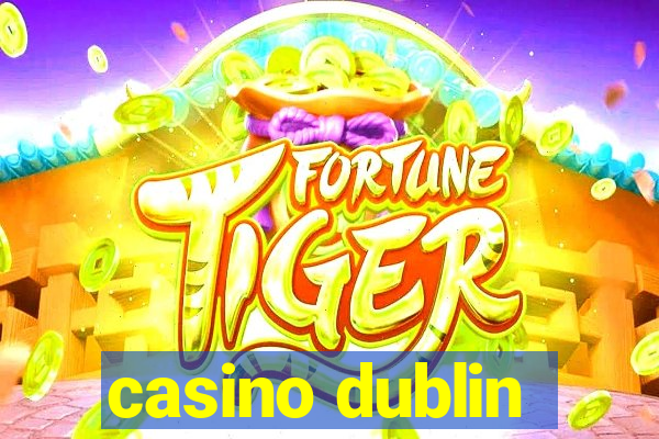 casino dublin