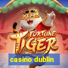 casino dublin