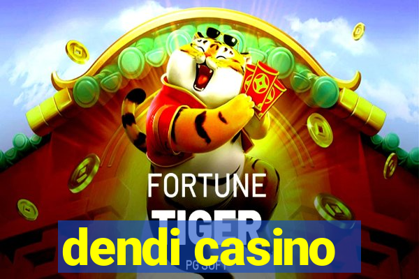 dendi casino