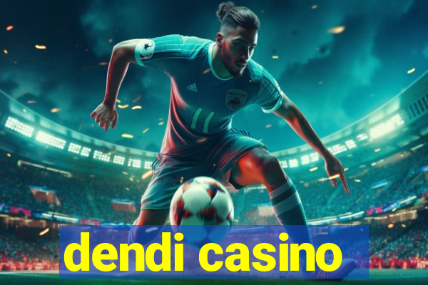 dendi casino