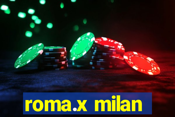 roma.x milan