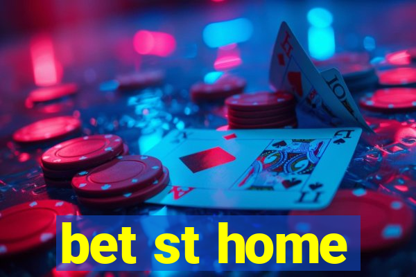 bet st home