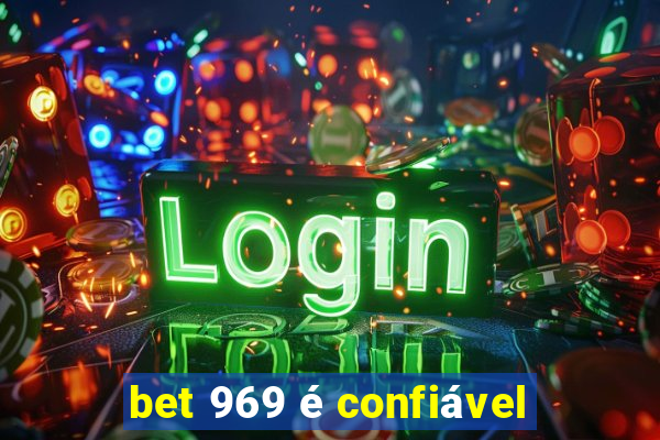 bet 969 é confiável