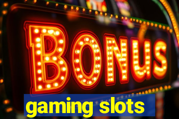 gaming slots