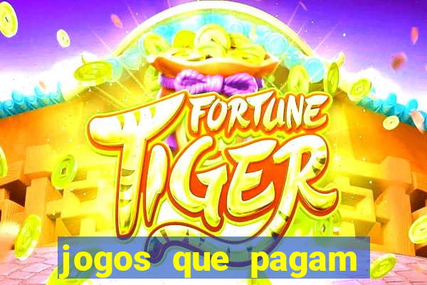 jogos que pagam dinheiro de verdade 2023