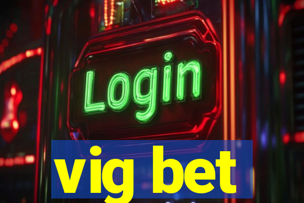 vig bet