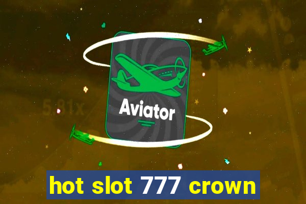 hot slot 777 crown