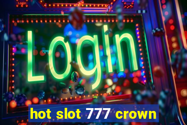 hot slot 777 crown