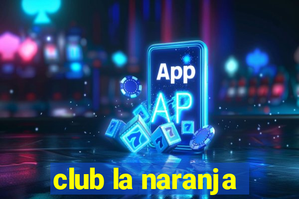 club la naranja