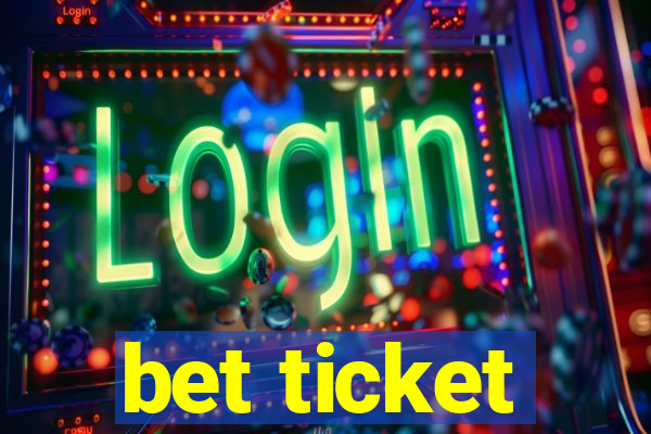 bet ticket